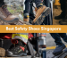 best safety shoes singapore article